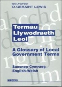 Termau Llwyodraeth Leol: A Glossary of Local Government Terms