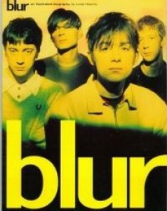 Blur- An Illustrated Biography