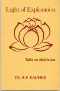 Light of Exploration: Talks On Meditation