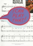I Can Play That! Hymns & Spirituals
