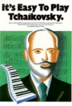 It's Easy To Play Tchaikovsky
