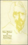 Max Weber & Value-Free Sociology