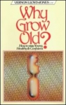 Why Grow Old