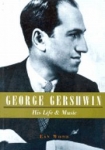 George Gershwin- His Life & Music