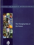 Changing Role Of The Trainer (Issues in People Management Series