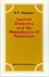 Leninist Dialectics And The Metaphysics of Positivism