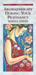 Aromatherapy During Your Pregnancy
